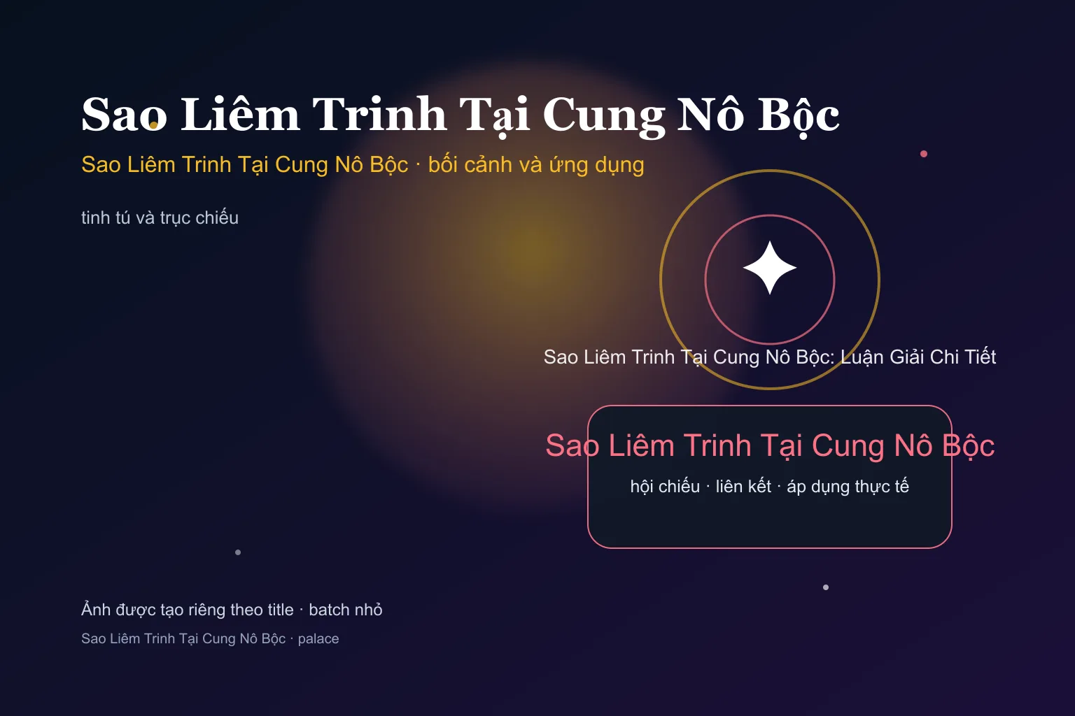 Sao Liêm Trinh Tại Cung Nô Bộc: Luận Giải Chi Tiết - Sao Liêm Trinh Tại Cung Nô Bộc: Luận Giải Chi Tiết - ảnh bối cảnh và ứng dụng