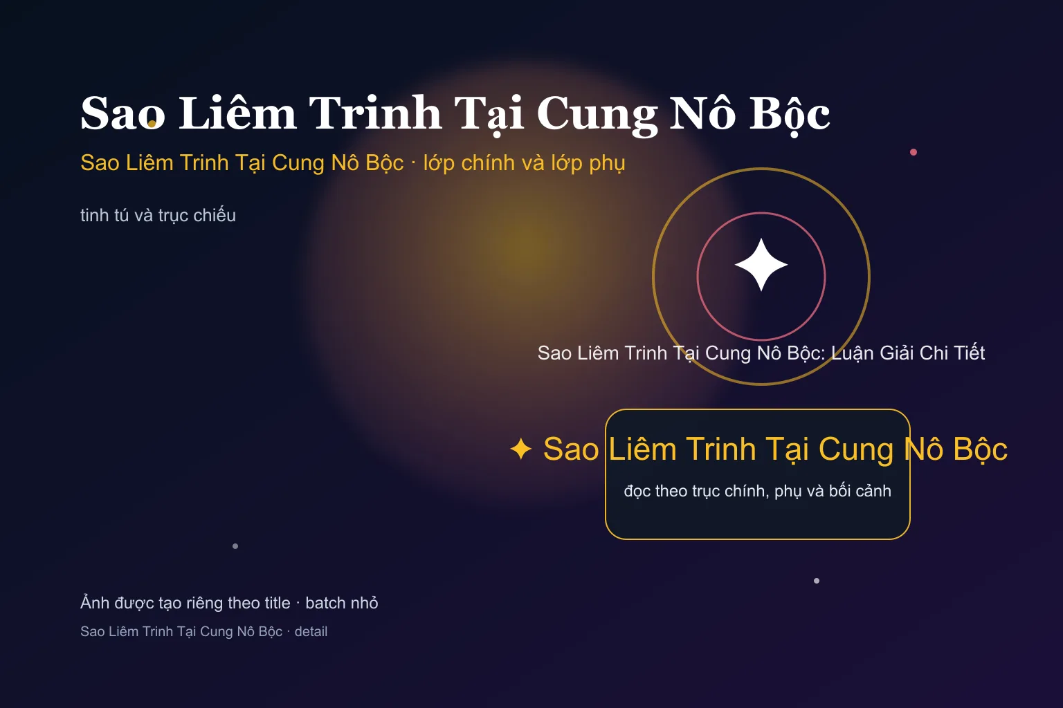 Sao Liêm Trinh Tại Cung Nô Bộc: Luận Giải Chi Tiết - Sao Liêm Trinh Tại Cung Nô Bộc: Luận Giải Chi Tiết - ảnh giải nghĩa lớp chính