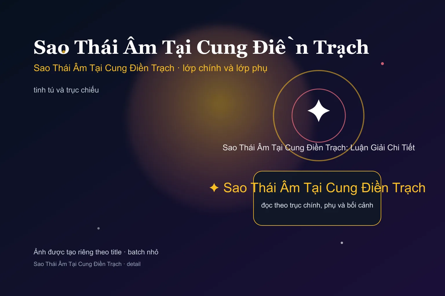 Sao Thái Âm Tại Cung Điền Trạch: Luận Giải Chi Tiết - Sao Thái Âm Tại Cung Điền Trạch: Luận Giải Chi Tiết - ảnh giải nghĩa lớp chính