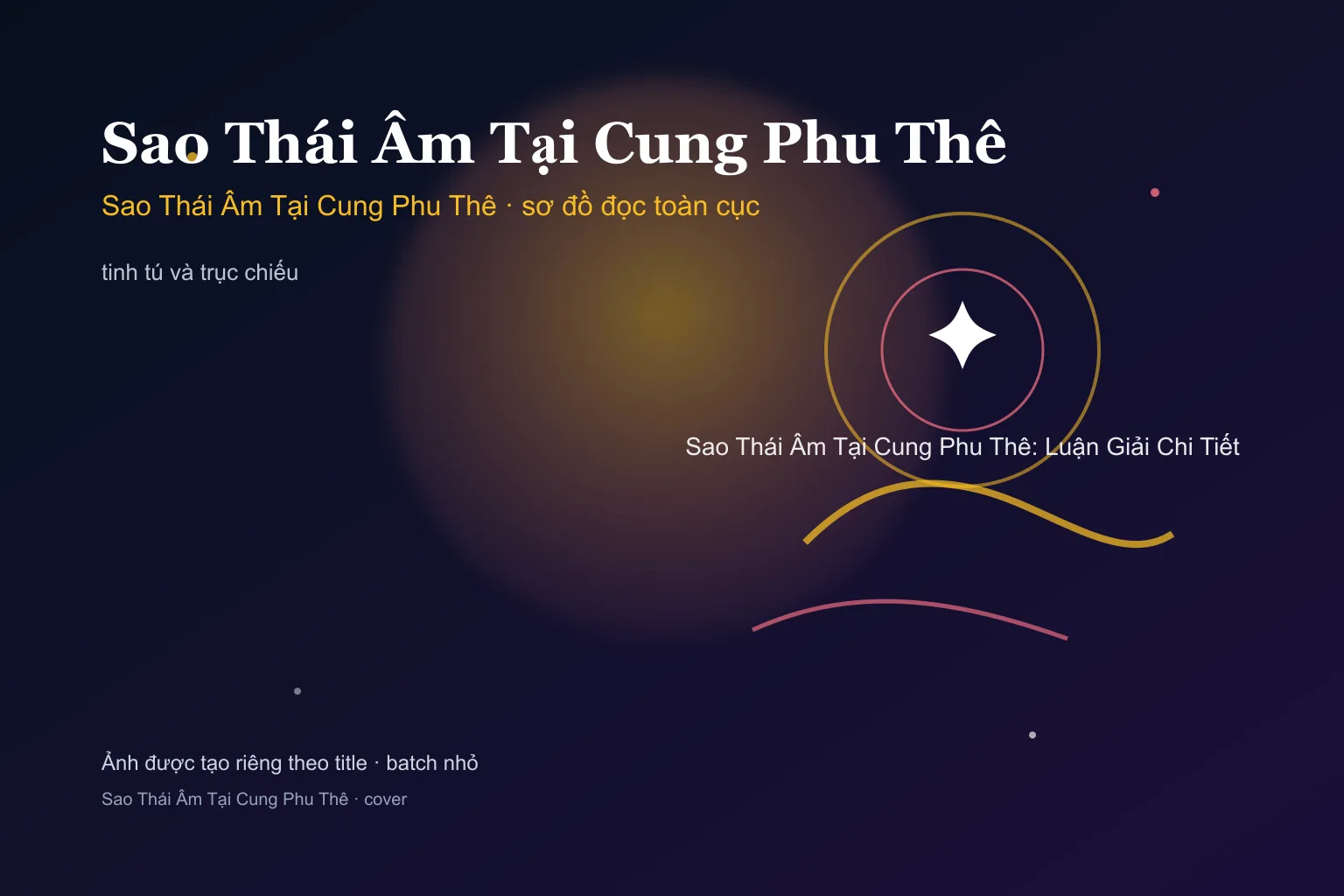 Sao Thái Âm Tại Cung Phu Thê: Luận Giải Chi Tiết - Sao Thái Âm Tại Cung Phu Thê